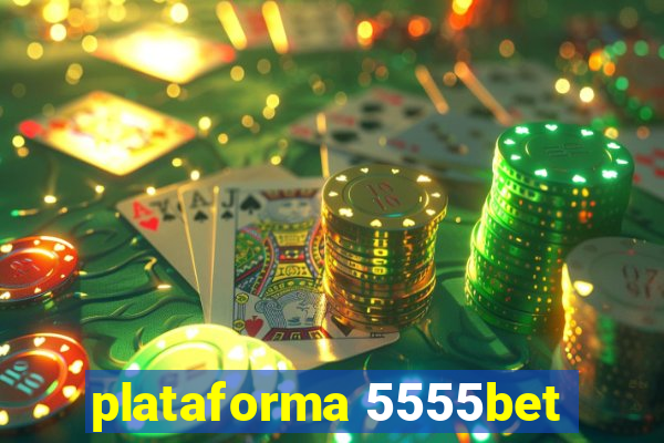 plataforma 5555bet